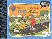 The Super-Duper Dog Park (Prebound, Turtleback Scho)