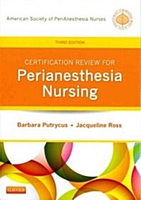 Certification Review for Perianesthesia Nursing (Paperback, 3, Revised)