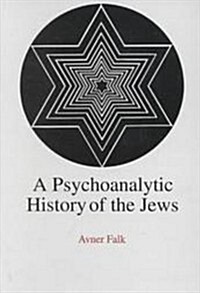 A Psychoanalytic History of the Jews (Hardcover)