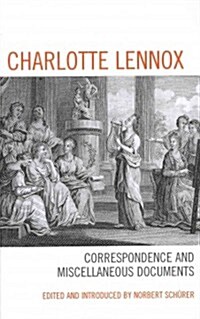 Charlotte Lennox: Correspondence and Miscellaneous Documents (Hardcover)