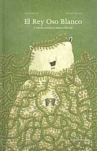 El rey oso blanco y otros cuentos maravillosos / The White Bear King and Other Tales (Hardcover, Translation)
