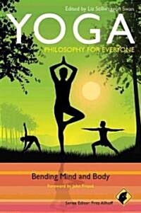 Yoga: Philosophy for Everyone: Bending Mind and Body (Paperback)