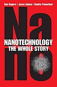 Nanotechnology: The Whole Story (Hardcover)