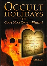Occult Holidays or Gods Holy Days - Which? (Paperback, 1st)