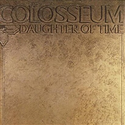 [수입] Colosseum - Daughter Of Time [리마스터링]