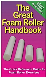 The Great Foam Roller Handbook (Paperback)