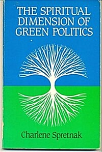The Spiritual Dimension of Green Politics (Paperback)