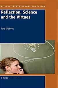 Reflection, Science and the Virtues (Paperback)