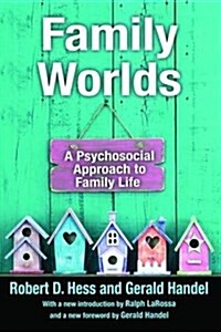 Family Worlds : A Psychosocial Approach to Family Life (Hardcover)