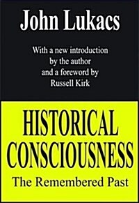 Historical Consciousness : The Remembered Past (Hardcover, 2 ed)