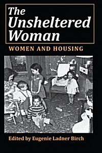 The Unsheltered Woman : Women and Housing (Hardcover)