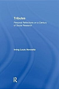 Tributes : Personal Reflections on a Century of Social Research (Paperback)