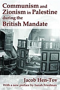 Communism and Zionism in Palestine During the British Mandate (Hardcover)