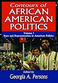 Contours of African American Politics : Volume 1, Race and Representation in American Politics (Hardcover)