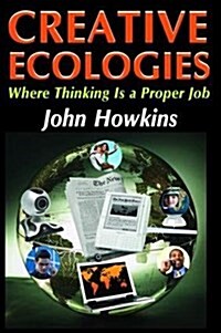 Creative Ecologies : Where Thinking Is a Proper Job (Hardcover)