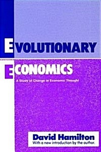 Evolutionary Economics : A Study of Change in Economic Thought (Hardcover)