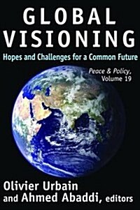 Global Visioning : Hopes and Challenges for a Common Future (Hardcover)