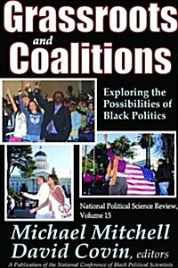 Grassroots and Coalitions : Exploring the Possibilities of Black Politics (Hardcover)