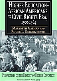 Higher Education for African Americans Before the Civil Rights Era, 1900-1964 (Hardcover)