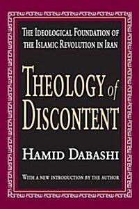 Theology of Discontent : The Ideological Foundation of the Islamic Revolution in Iran (Hardcover)