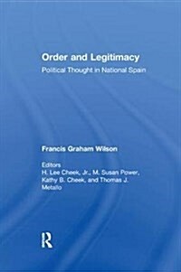 Order and Legitimacy : Political Thought in National Spain (Paperback)