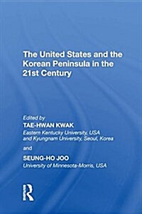 The United States and the Korean Peninsula in the 21st Century (Hardcover)