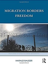 Migration Borders Freedom (Paperback)