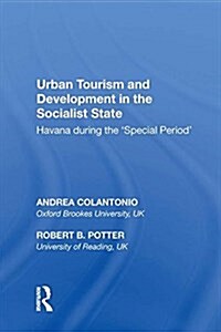 Urban Tourism and Development in the Socialist State: Havana During the �special Period� (Hardcover)