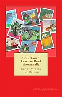 Collection 3 Learn to Read Phonetically: Short Vowels and Blends (Paperback)