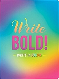 Write Bold!: Write in Color! (Books about Color, Gifts for Creatives, Creative Writing Journal) (Other)
