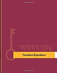 Furniture Reproducer Work Log: Work Journal, Work Diary, Log - 131 pages, 8.5 x 11 inches (Paperback)