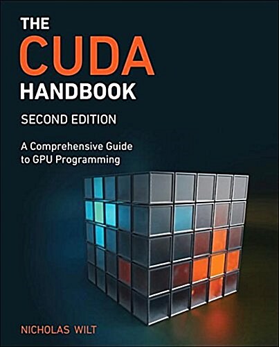 The Cuda Handbook: A Comprehensive Guide to Gpu Programming (Paperback, 2)