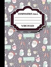 Composition Notebook: Wide Ruled: Composition Book For School, Exercise Notebook, Ruled Journal, Cute Winter Snow Cover, 8.5 x 11, 200 Pag (Paperback)