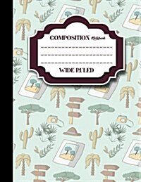 Composition Notebook: Wide Ruled: Composition Book, Diary Lined Paper, Lined Writing Journals, Cute Safari Wild Animals Cover, 8.5 x 11, 2 (Paperback)