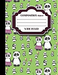 Composition Notebook: Wide Ruled: Composition Notebook Blank Pages, Journal Blank Pages, Ruled Paper Sheets, Cute Panda Cover, 8.5 x 11, 2 (Paperback)