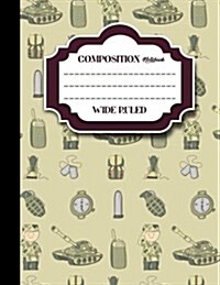 Composition Notebook: Wide Ruled: Diary Book For Girl, Journal Notebook For Kids, Writing Journal Lined, Cute Army Cover, 8.5 x 11, 200 Pa (Paperback)