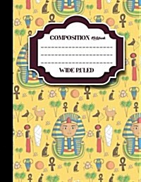Composition Notebook: Wide Ruled: Diary Books For Boys, Journal Notebook Lined, Writing Journal Notebook, Cute Ancient Egypt Pyramids Cover, (Paperback)