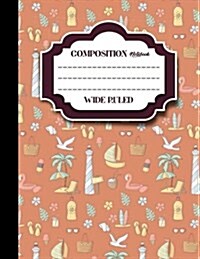 Composition Notebook: Wide Ruled: Diary Book For Girl, Journal Notebook For Kids, Writing Journal Lined, Cute Beach Cover, 8.5 x 11, 200 P (Paperback)