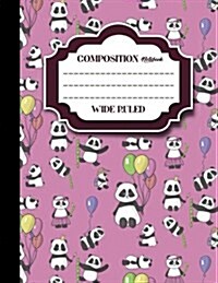 Composition Notebook: Wide Ruled: Composition Notebook For Girls, Journal Composition Notebook, School Composition Notebook, Cute Panda Cove (Paperback)