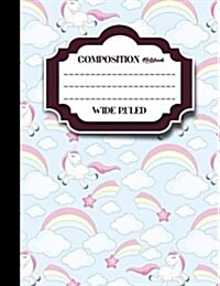 Composition Notebook: Wide Ruled: Diaries For Little Girls, Journal Lined Paper, Writing Journal Diary, Cute Unicorns Cover, 8.5 x 11, 200 (Paperback)