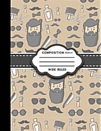 Composition Notebook: Wide Ruled: Composition Notebook Lined, Journal Lined Pages, Writing Journal Books, Cute Barbershop Cover (Paperback)