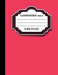 Composition Notebook: Wide Ruled: Diary For Men, Journals To Write In For Girls, Wide Ruled Paper Kindergarten, Pink Cover, 8.5 x 11, 200 (Paperback)