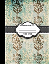 Composition Notebook: Wide Ruled: Diary For Girls, Journals For Women, Composition Book Wide Ruled, Vintage/Aged Cover (Paperback)
