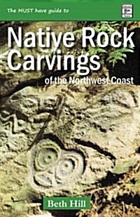 Guide to Indigenous Rock Carvings of the Northwest Coast: Petroglyphs and Rubbings of the Pacific Northwest (Paperback)