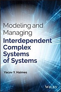 Modeling and Managing Interdependent Complex Systems of Systems (Hardcover)