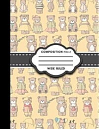 Composition Notebook: Wide Ruled: Back To School Notebooks, Diary For Women, Journals To Write In For Men, Cute Teddy Bear Cover (Paperback)