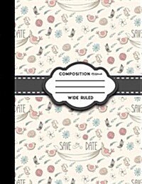 Composition Notebook: Wide Ruled: Composition Notebook For Math, Journal For Kids, Teaching Composition, Cute Wedding Cover (Paperback)