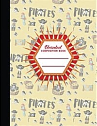 Unruled Composition Book: Unlined Journal, Unruled Sheets, Unruled Design Notebook, Cute Pirates Cover, 8.5 x 11, 100 pages (Paperback)
