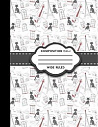Composition Notebook: Wide Ruled: Composition Book for Kids, Blank Journal, Ruled Paper For Kids, Cute Paris & Music Cover (Paperback)