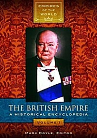 The British Empire [2 Volumes]: A Historical Encyclopedia (Hardcover)